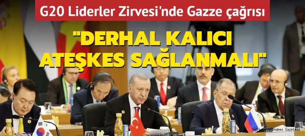 Başkan Erdoğan'dan G20'de Gazze çağrısı: Derhal kalıcı ateşkes sağlanmalı