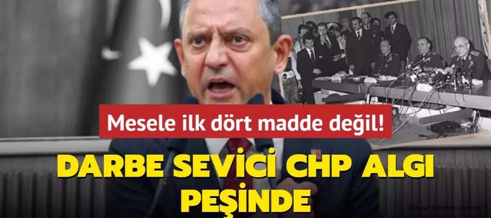 Mesele ilk dört madde değil! Darbe anayasasını benimseyen CHP algı peşine düştü