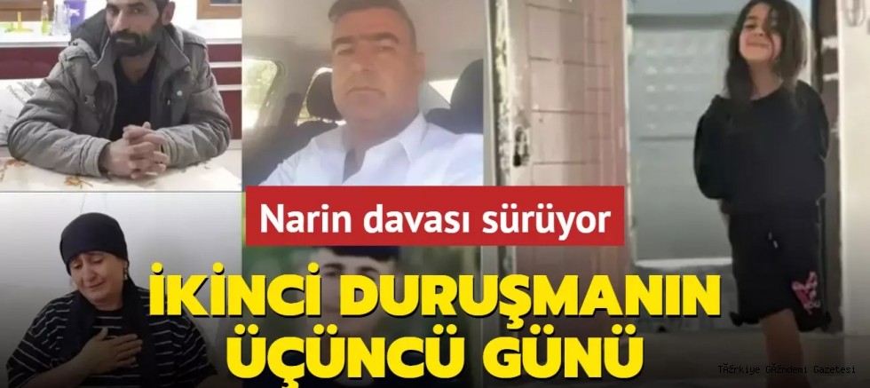 Narin davası sürüyor... İkinci duruşmanın üçüncü günü