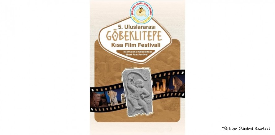 ŞANLIURFA GÖNÜLLÜLERİ DERNEĞİ'NCE DÜZENLENEN 5. ULUSLARARASI GÖBEKLİTEPE KISA FİLM FESTİVALİ JÜRİSİ BELLİ OLDU