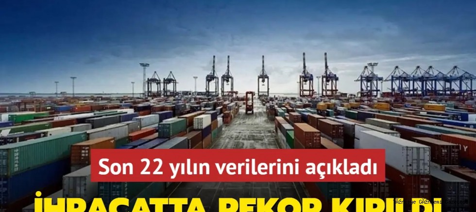 Son 22 yılın verilerini açıkladı: Sanayi öncülüğündeki ihracatta rekor