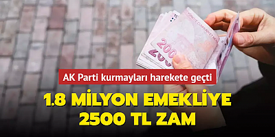1.8 milyon emekliye 2500 TL zam