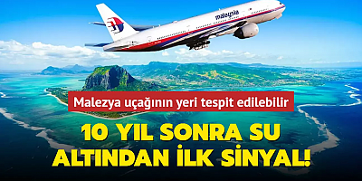 10 yıl sonra su altından ilk sinyal! Malezya uçağının yeri tespit edilebilir