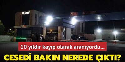 10 yıldır kayıp olarak aranıyordu: Cesedi bakın nerede çıktı?