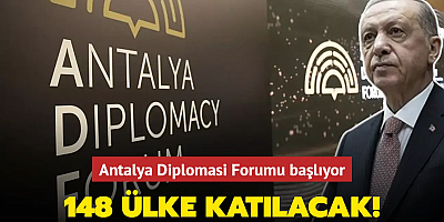 148 ülkenin temsilcileri Antalya'da! Başkan Erdoğan'da Antalya Diplomasi Forumu'na katılacak