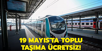 19 Mayıs'ta toplu taşıma ücretsiz!