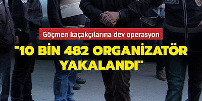 2023 yılında göçmen kaçakçılığı organizatörlerine yönelik operasyonlarda 10 bin 482 şüpheli yakalandı