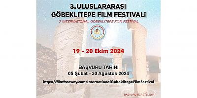 3.ULUSLARARASI GÖBEKLİTEPE KISA FİLM FESTİVALİ BAŞVURULARI DEVAM EDİYOR