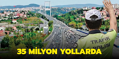 35 milyon yollarda