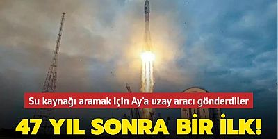47 yıl sonra bir ilk! Su kaynağı aramak için Ay'a uzay aracı gönderdiler