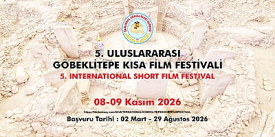 5.ULUSLARARASI GÖBEKLİTEPE KISA FİLM FESTİVALİ İÇİN BAŞVURULAR BAŞLADI