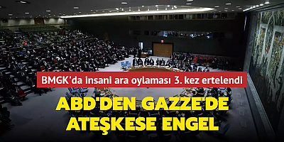 ABD'den Gazze'de ateşkese engel... BMGK'da insani ara oylaması 3. kez ertelendi