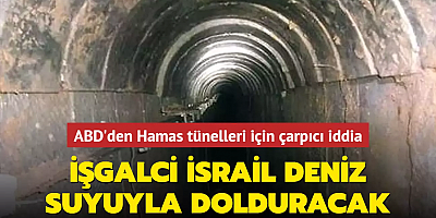 ABD'den Hamas tünelleri için çarpıcı iddia... İşgalci İsrail deniz suyuyla dolduracak