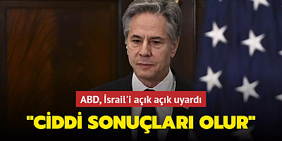 ABD, İsrail'i açık açık uyardı: Ciddi sonuçları olur