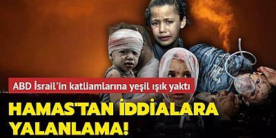 ABD İsrail'in katliamlarına yeşil ışık yaktı: Hamas'tan iddialara yalanlama