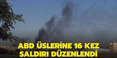 ABD üslerine 16 kez saldırı düzenlendi