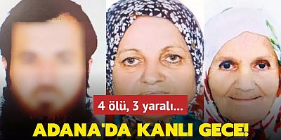 Adana'da kanlı gece! 3 farklı olayda 4 ölü, 3 yaralı
