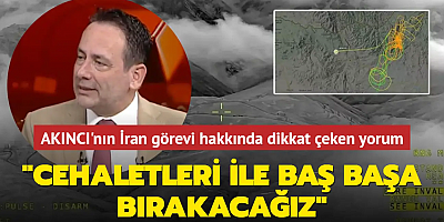 AKINCI'nın İran görevi hakkında dikkat çeken yorum: Cehaletleri ile baş başa bırakacağız