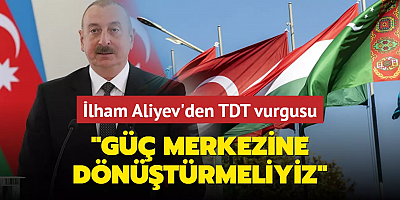 Aliyev'den Türk Devletleri Teşkilatı vurgusu... 