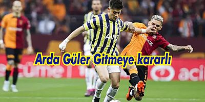  Arda Güler gitmekte kararlı..!