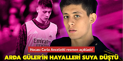 Arda Güler'in hayalleri suya düştü! Hocası Carlo Ancelotti resmen açıkladı...