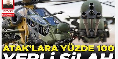 Atak’lara yüzde 100 yerli silah
