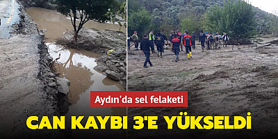 Aydın'da sel felaketi: Can kaybı 3'e yükseldi