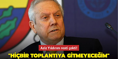  Aziz Yıldırım resti çekti! 