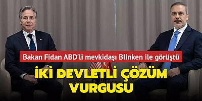 Bakan Fidan Blinken ile bir araya geldi! İki devletli çözüm vurgusu