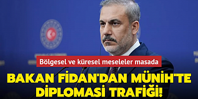 Bakan Fidan'dan Münih'te diplomasi trafiği! Bölgesel ve küresel meseleler masada