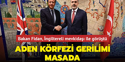 Bakan Fidan, İngiltereli mevkidaşı ile görüştü... Aden Körfezi gerilimi masada