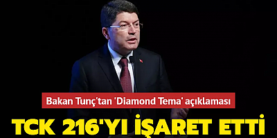Bakan Tunç'tan 'Diamond Tema' açıklaması! TCK 216'yı işaret etti