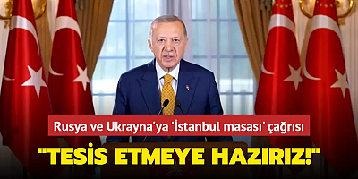 Başkan Erdoğan'dan Rusya-Ukrayna savaşı için 'İstanbul masası' çağrısı! 