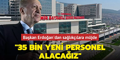 Başkan Erdoğan'dan sağlıkçılara müjde... 