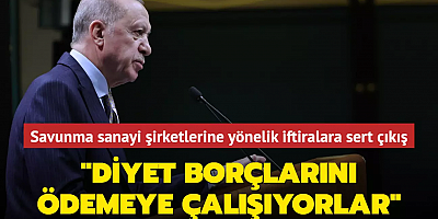 Başkan Erdoğan'dan savunma sanayi şirketlerine yönelik iftiralara sert çıkış: Diyet borçlarını ödemeye çalışıyorlar