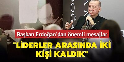 Başkan Erdoğan, gençlerin sorusunu böyle cevapladı: Liderler arasında iki kişi kaldık