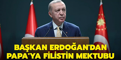Başkan Erdoğan Papa Fransuva'ya Filistin mektubu gönderdi