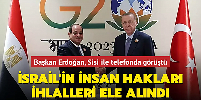 Başkan Erdoğan, Sisi ile telefonda görüştü: İsrail'in insan hakları ihlalleri ele alındı