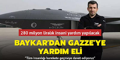 BAYKAR'dan Gazze'ye yardım eli: 280 milyon liralık insani yardım yapılacak