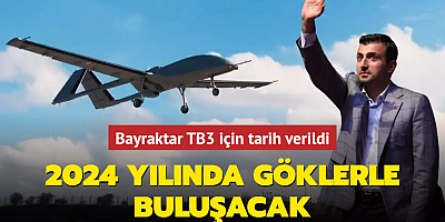 Bayraktar TB3 için tarih verildi: 2024 yılında göklerle buluşacak