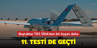 Bayraktar TB3 SİHA'dan bir başarı daha... 11. testi de geçti