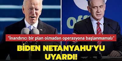 Biden Netanyahu'yu uyardı! 