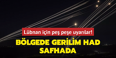 Bölgede gerilim had safhada... Lübnan için peş peşe uyarılar!