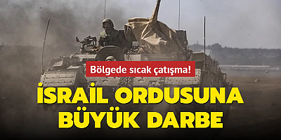Bölgede sıcak çatışma! İsrail ordusuna büyük darbe: Çok sayıda ölü var...