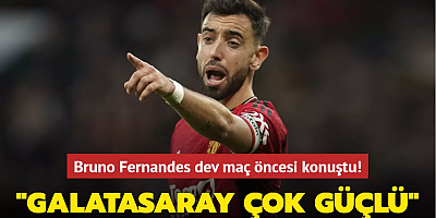 Bruno Fernandes dev maç öncesi konuştu! 