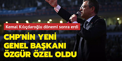  CHP'nin yeni Genel Başkanı Özgür Özel oldu: Kemal Kılıçdaroğlu dönemi sonra erdi