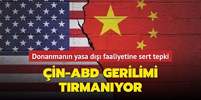 Çin-ABD gerilimi tırmanıyor... Donanmanın yasa dışı faaliyetine sert tepki