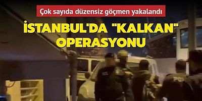 Çok sayıda düzensiz göçmen yakalandı... İstanbul'da 