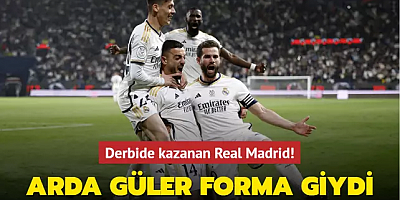 Derbide kazanan Real Madrid! Arda Güler forma giydi