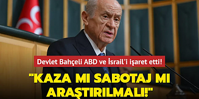 Devlet Bahçeli ABD ve İsrail'i işaret etti... 